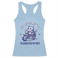 Funny Cat Meme Racerback Tank Top Get Out of My Way Gonna Poop My Pants Adult Humor Meme