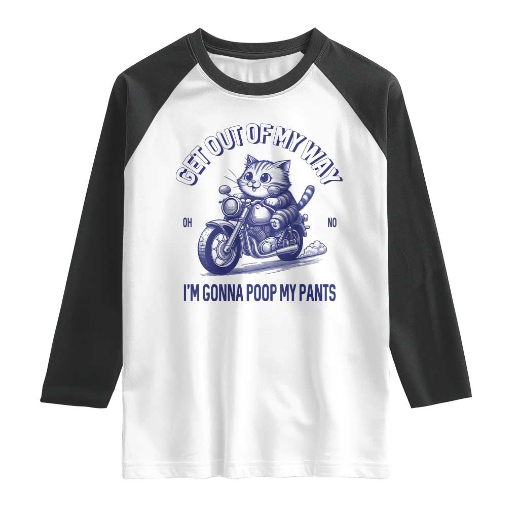 Funny Cat Meme Raglan Shirt Get Out of My Way Gonna Poop My Pants Adult Humor Meme