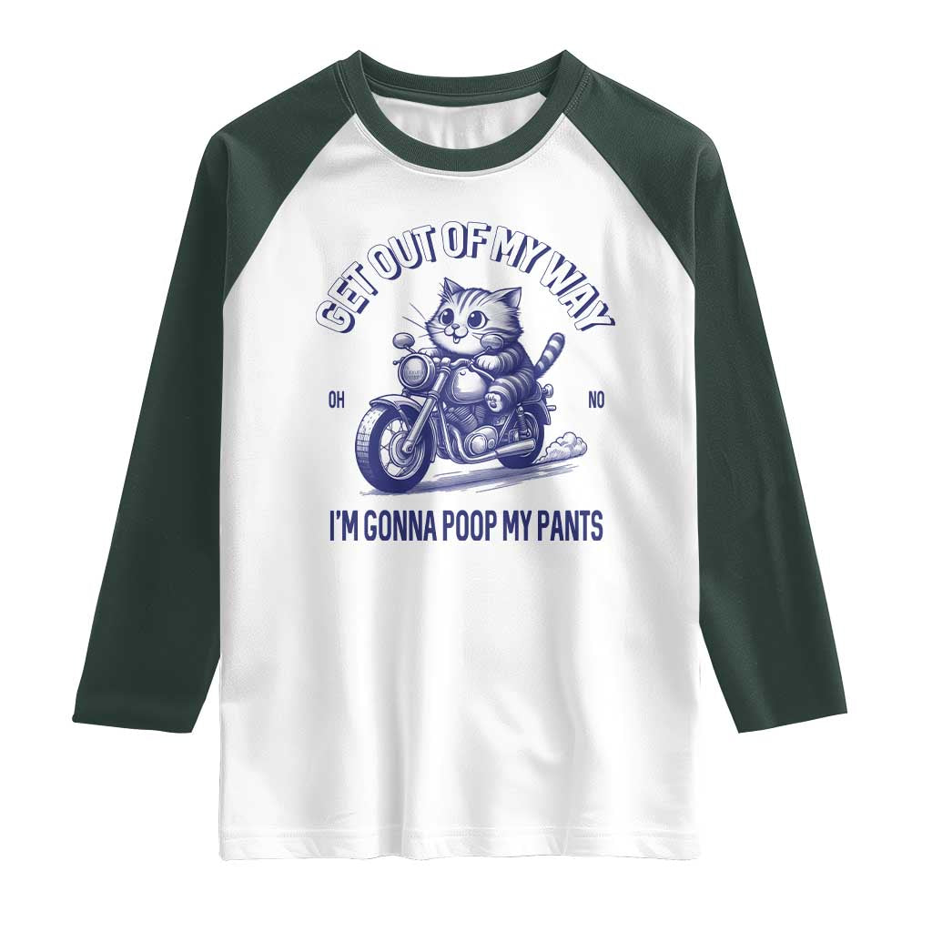 Funny Cat Meme Raglan Shirt Get Out of My Way Gonna Poop My Pants Adult Humor Meme