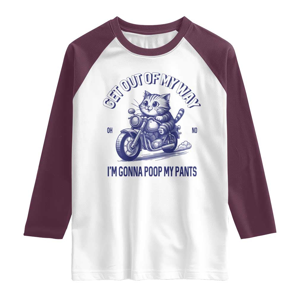 Funny Cat Meme Raglan Shirt Get Out of My Way Gonna Poop My Pants Adult Humor Meme