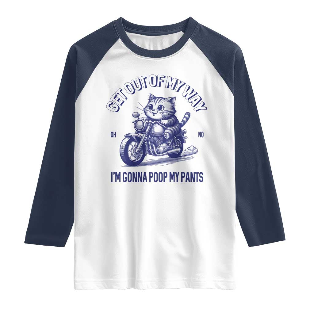 Funny Cat Meme Raglan Shirt Get Out of My Way Gonna Poop My Pants Adult Humor Meme