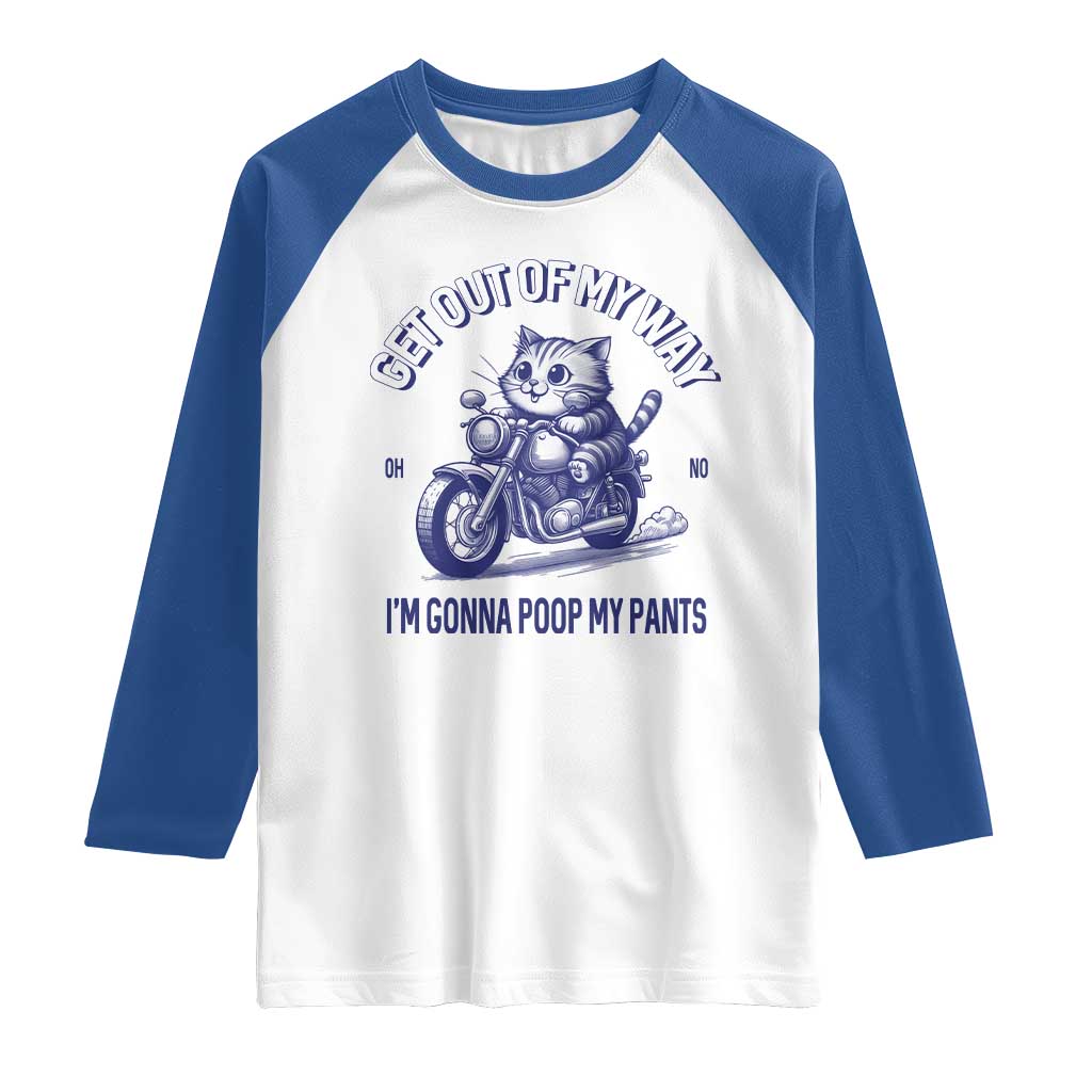 Funny Cat Meme Raglan Shirt Get Out of My Way Gonna Poop My Pants Adult Humor Meme