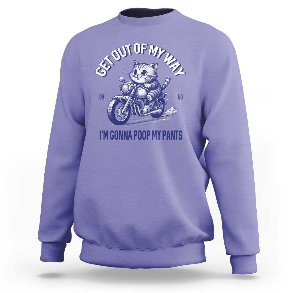 Funny Cat Meme Sweatshirt Get Out of My Way Gonna Poop My Pants Funny Adult Humor Meme