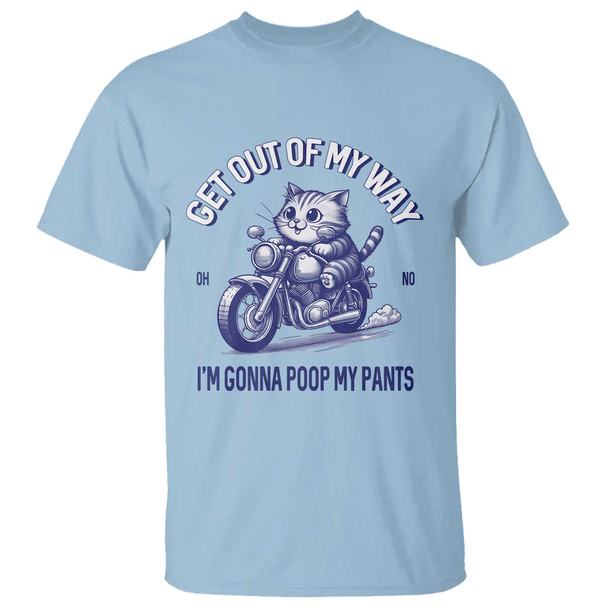 Funny Cat Meme T Shirt Get Out of My Way Gonna Poop My Pants Funny Adult Humor Meme