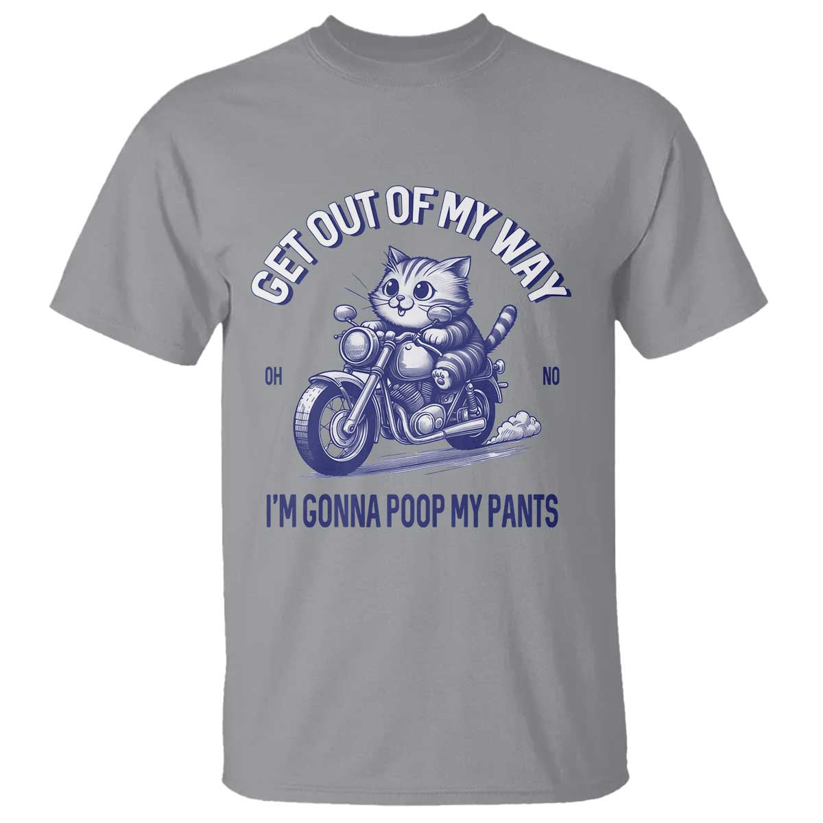 Funny Cat Meme T Shirt Get Out of My Way Gonna Poop My Pants Funny Adult Humor Meme