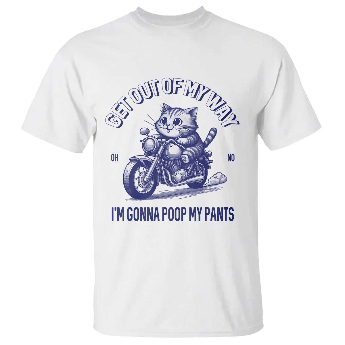 Funny Cat Meme T Shirt Get Out of My Way Gonna Poop My Pants Funny Adult Humor Meme