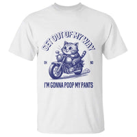 Funny Cat Meme T Shirt Get Out of My Way Gonna Poop My Pants Funny Adult Humor Meme