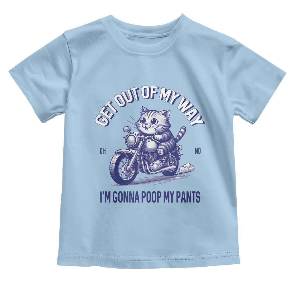 Funny Cat Meme Toddler T Shirt Get Out of My Way Gonna Poop My Pants Adult Humor Meme