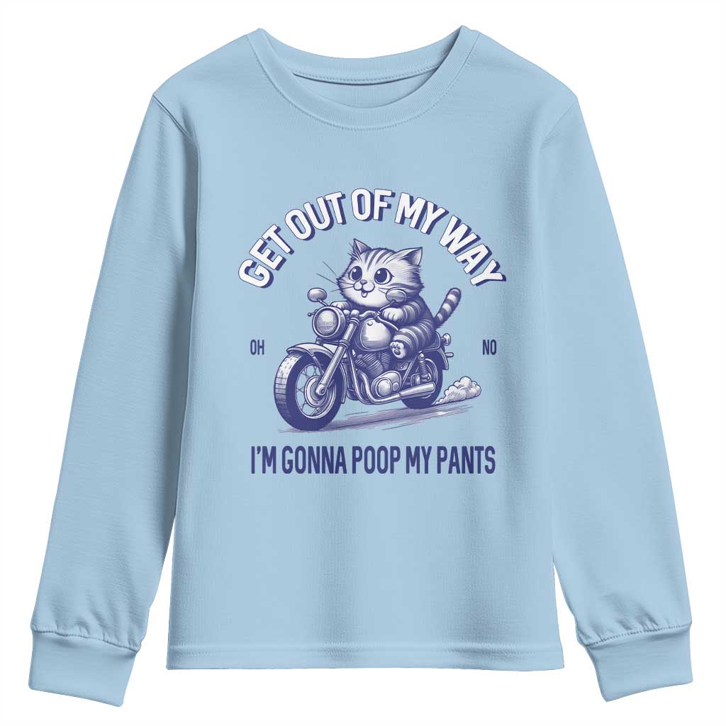 Funny Cat Meme Youth Sweatshirt Get Out of My Way Gonna Poop My Pants Adult Humor Meme