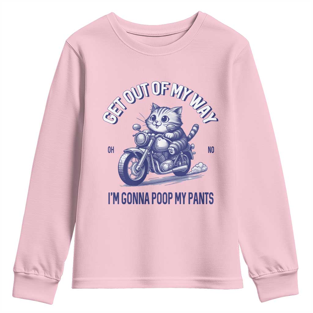 Funny Cat Meme Youth Sweatshirt Get Out of My Way Gonna Poop My Pants Adult Humor Meme