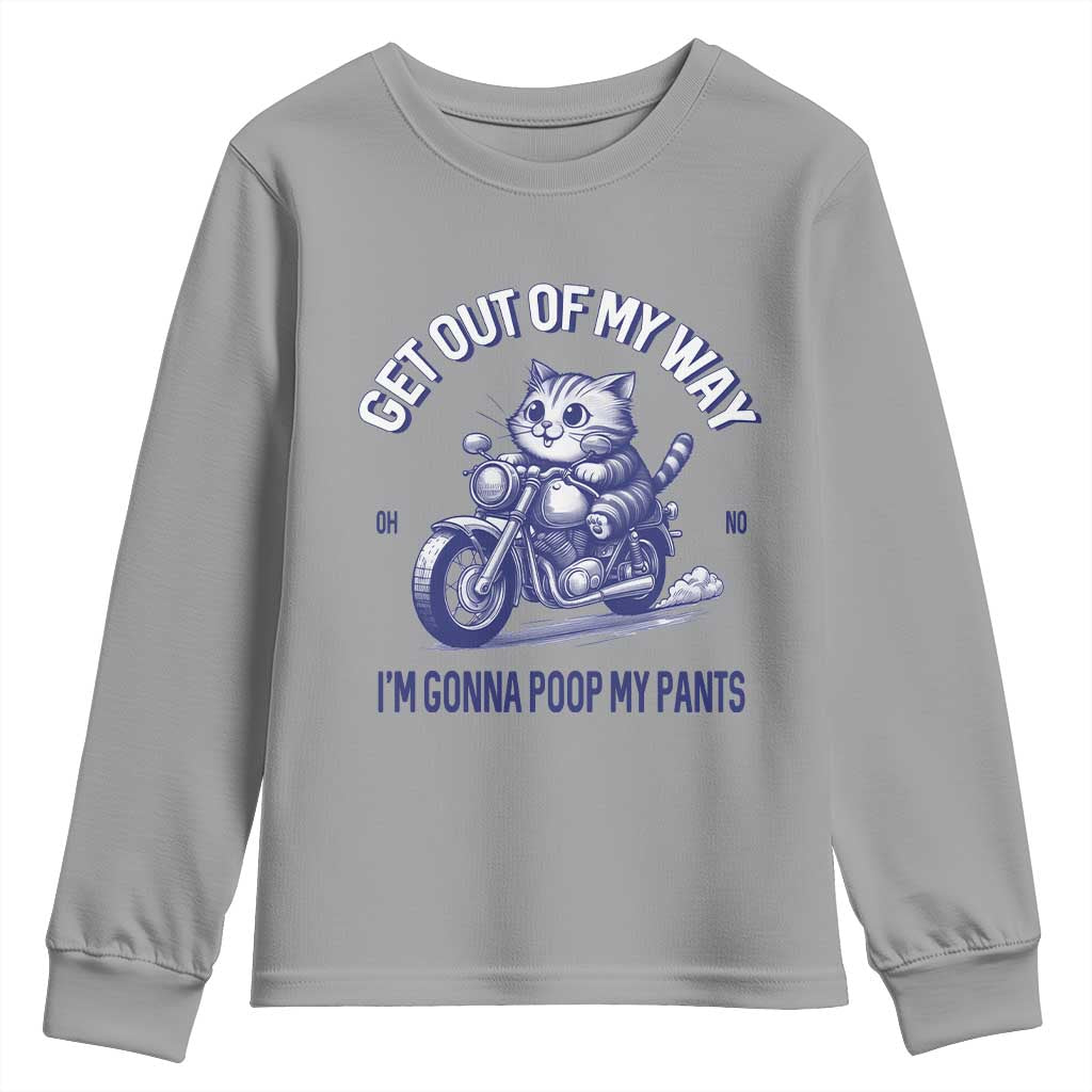 Funny Cat Meme Youth Sweatshirt Get Out of My Way Gonna Poop My Pants Adult Humor Meme