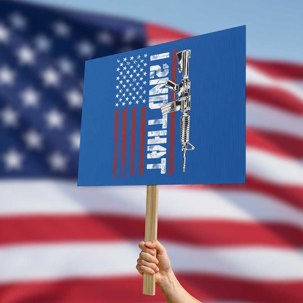 Gun Rights Patriotic Protest Sign I 2nd That Second Amendment Pro Gun American Flag - Wonder Print Shop