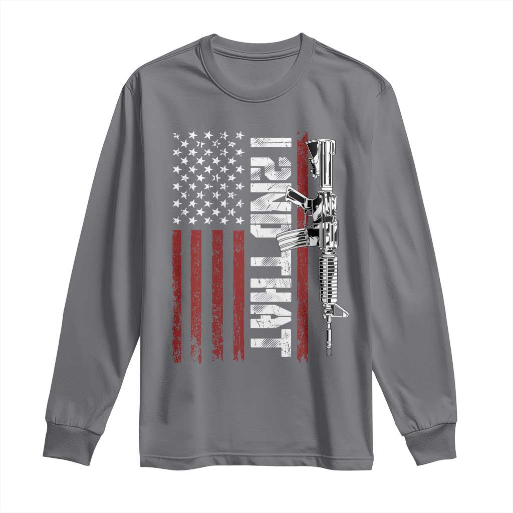 Gun Rights Patriotic Long Sleeve Shirt I 2nd That Second Amendment Pro Gun American Flag