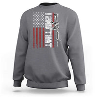 Gun Rights Patriotic Sweatshirt I 2nd That Second Amendment Pro Gun American Flag
