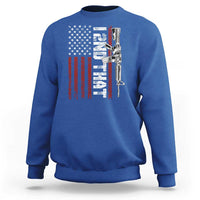 Gun Rights Patriotic Sweatshirt I 2nd That Second Amendment Pro Gun American Flag