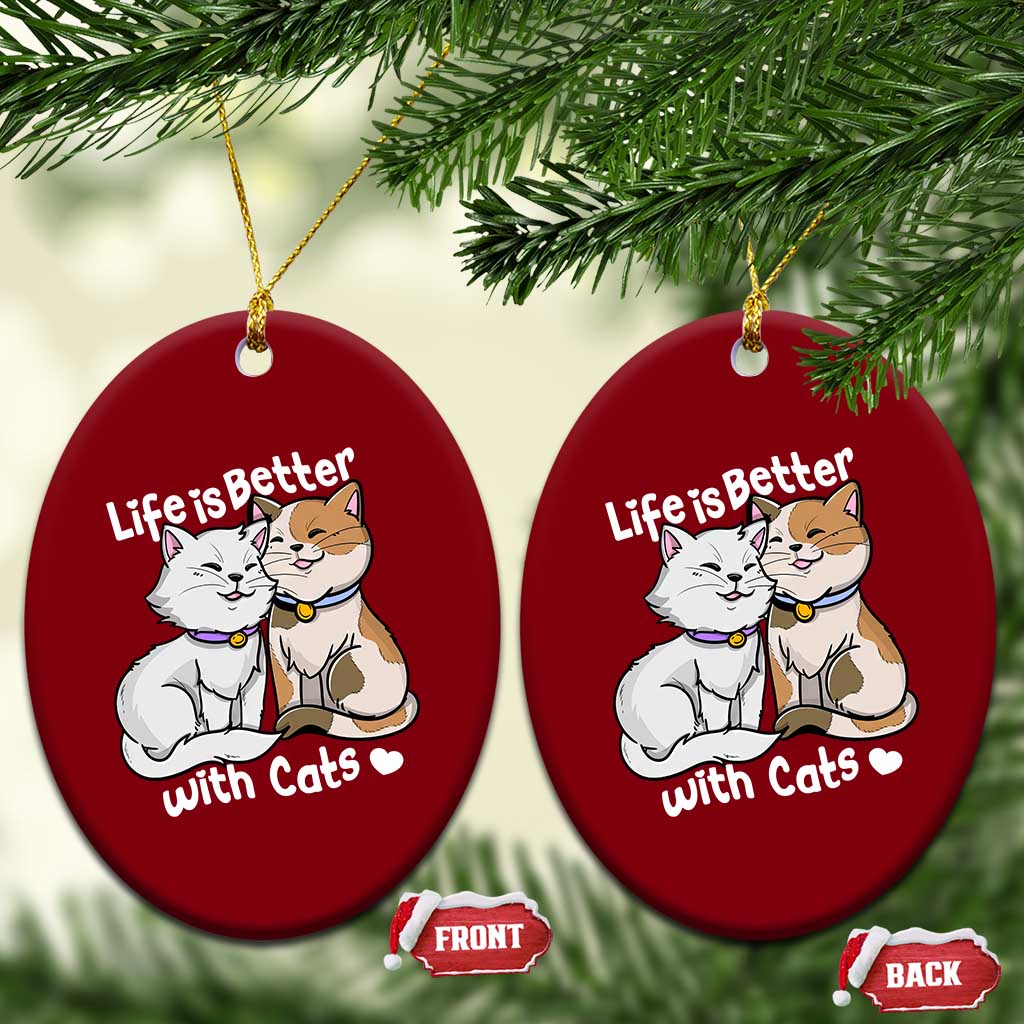 Cat Lover Ceramic Ornament Life Is Better With Cats Cute - Wonder Print Shop