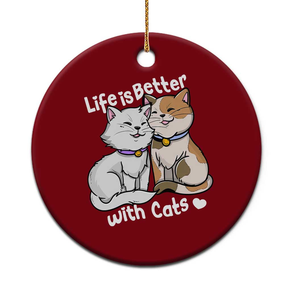 Cat Lover Ceramic Ornament Life Is Better With Cats Cute - Wonder Print Shop
