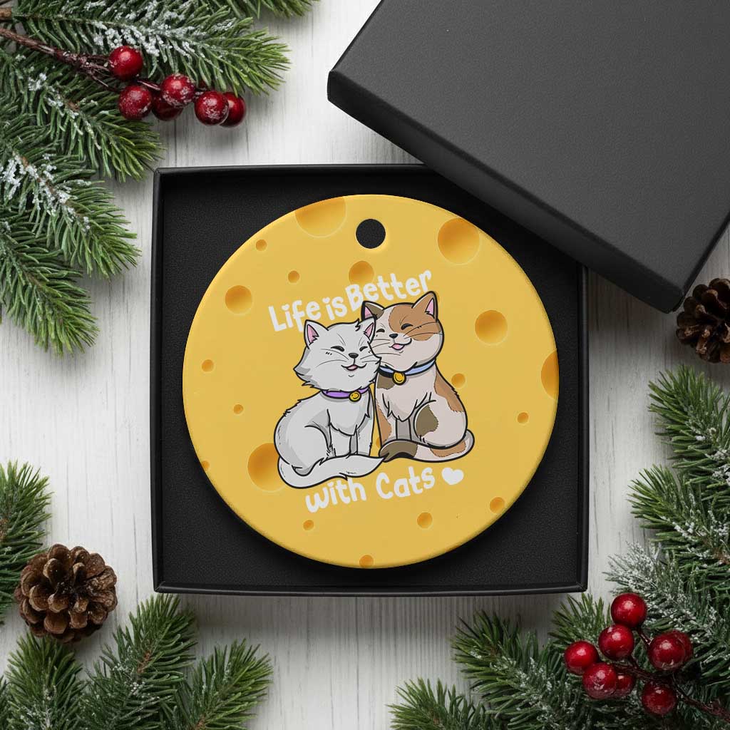 Cat Lover Ceramic Ornament Life Is Better With Cats Cute - Wonder Print Shop