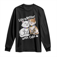Cat Lover Long Sleeve Shirt Life Is Better With Cats Cute