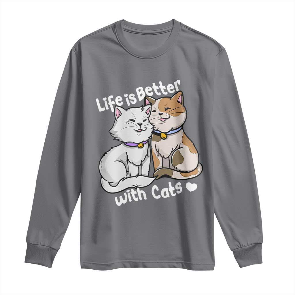Cat Lover Long Sleeve Shirt Life Is Better With Cats Cute
