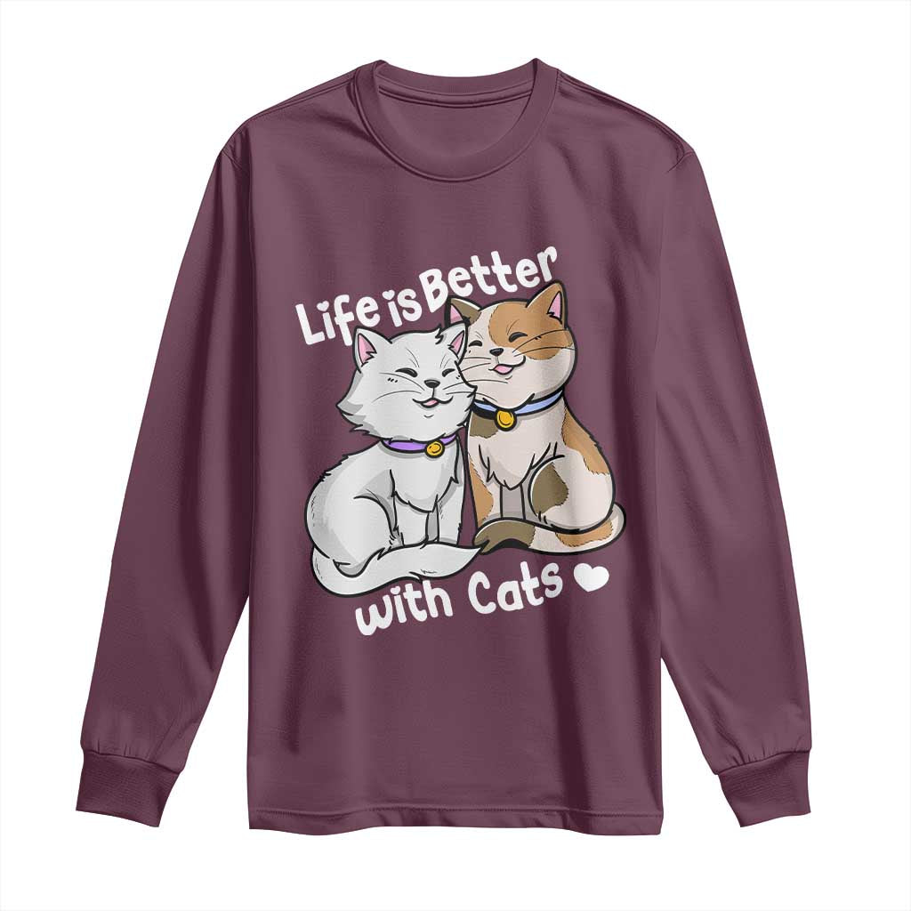 Cat Lover Long Sleeve Shirt Life Is Better With Cats Cute