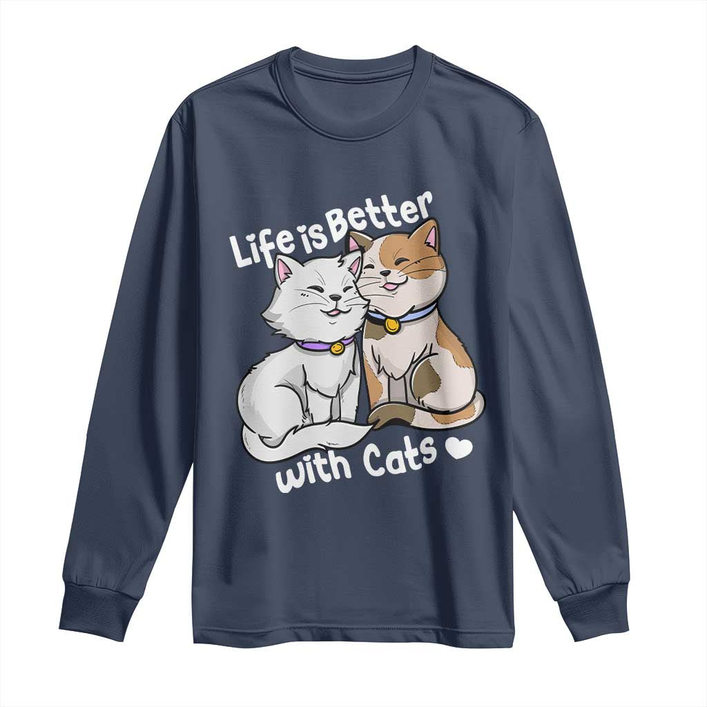 Cat Lover Long Sleeve Shirt Life Is Better With Cats Cute