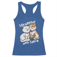 Cat Lover Racerback Tank Top Life Is Better With Cats Cute