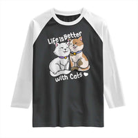 Cat Lover Raglan Shirt Life Is Better With Cats Cute