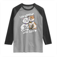 Cat Lover Raglan Shirt Life Is Better With Cats Cute