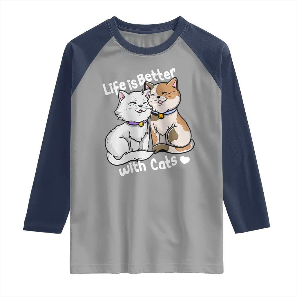 Cat Lover Raglan Shirt Life Is Better With Cats Cute