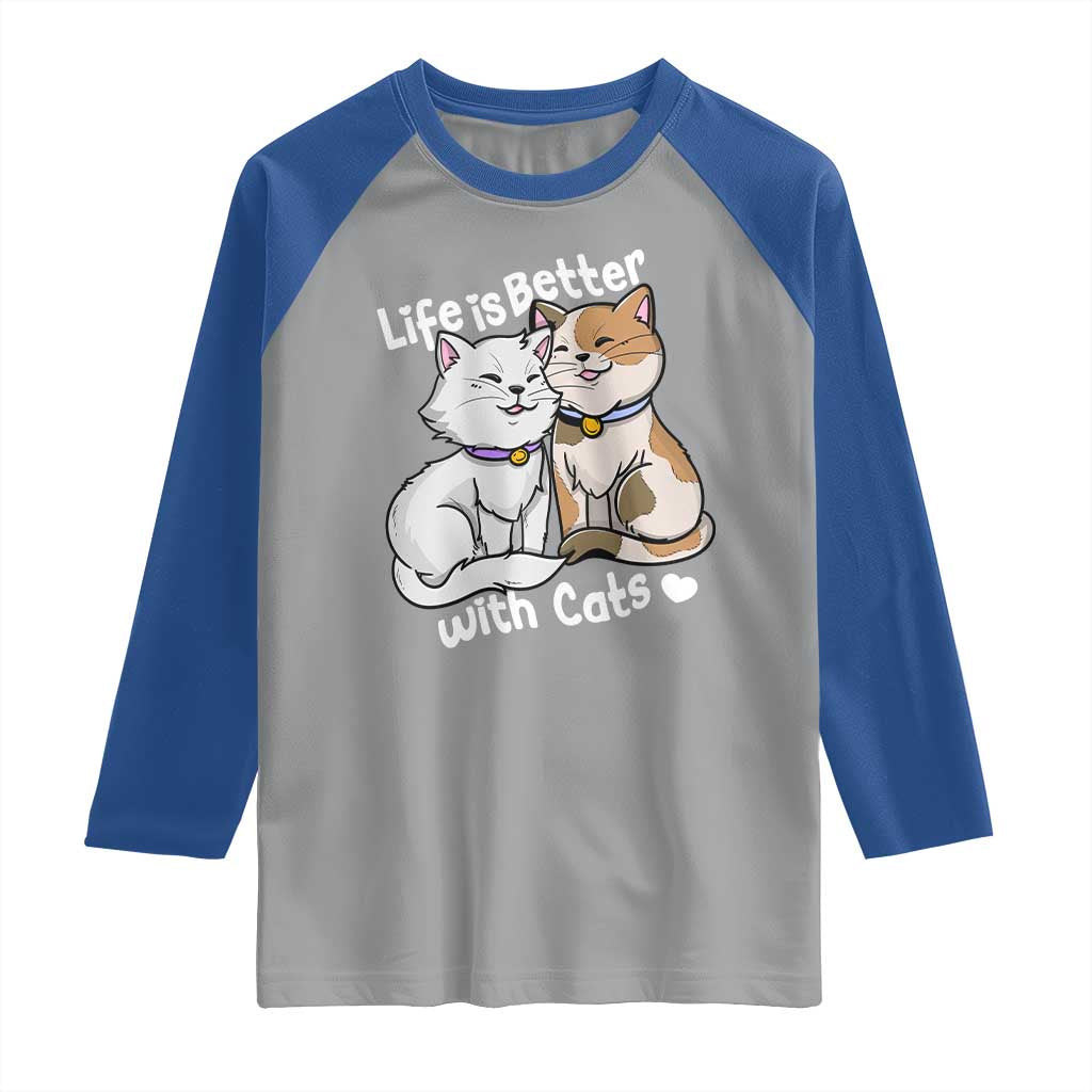 Cat Lover Raglan Shirt Life Is Better With Cats Cute