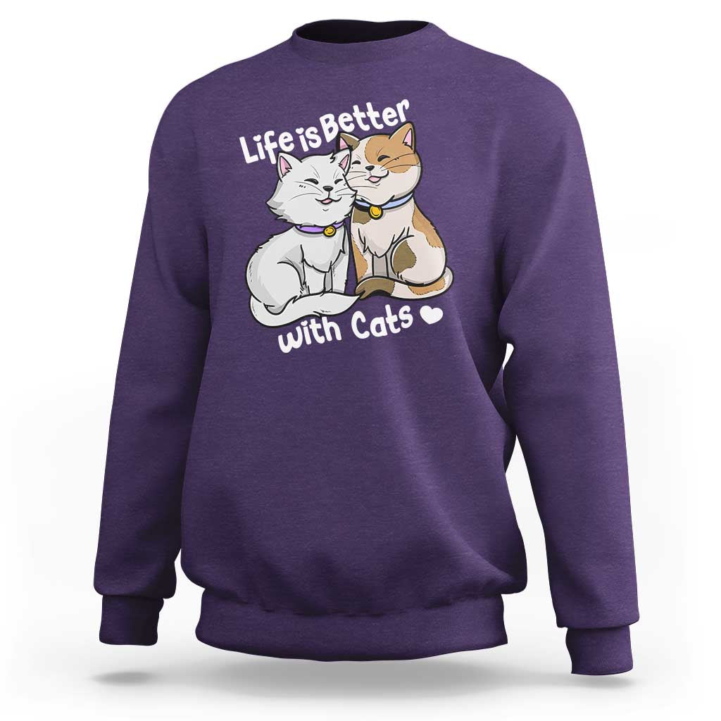Cat Lover Sweatshirt Life Is Better With Cats Cute