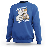 Cat Lover Sweatshirt Life Is Better With Cats Cute