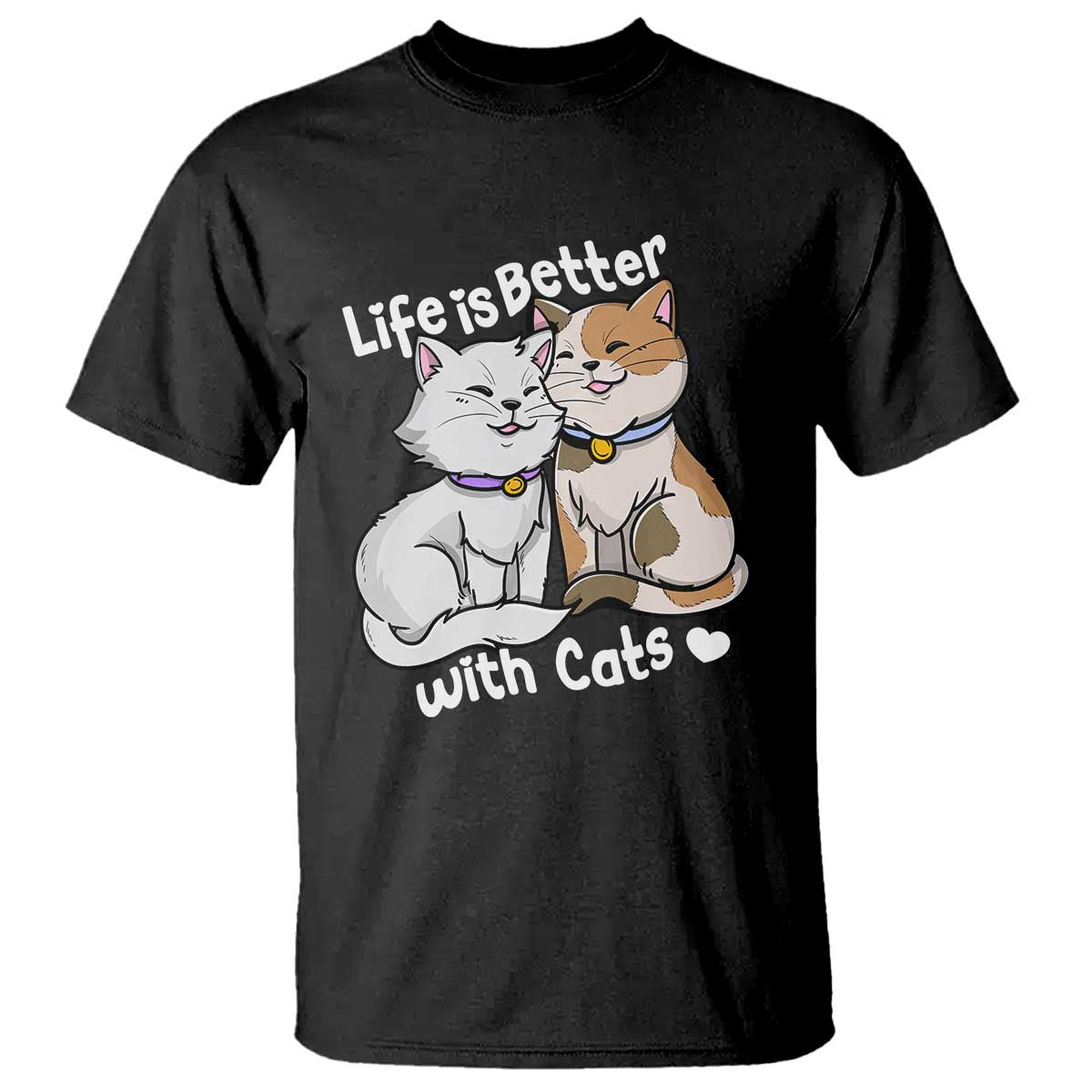 Cat Lover T Shirt Life Is Better With Cats Cute
