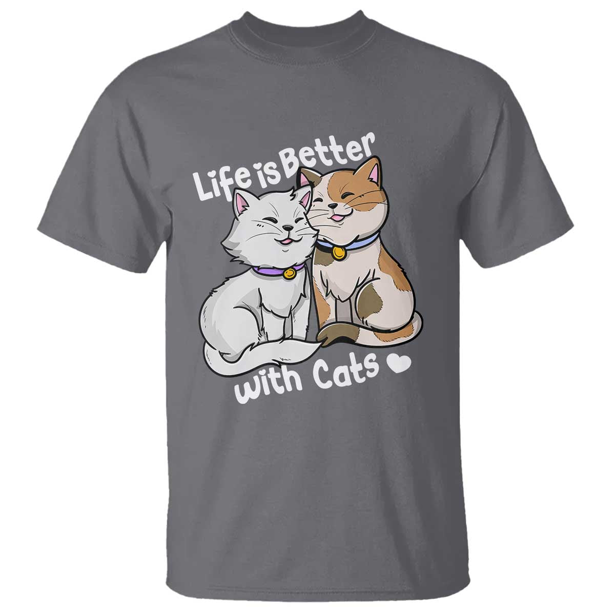 Cat Lover T Shirt Life Is Better With Cats Cute
