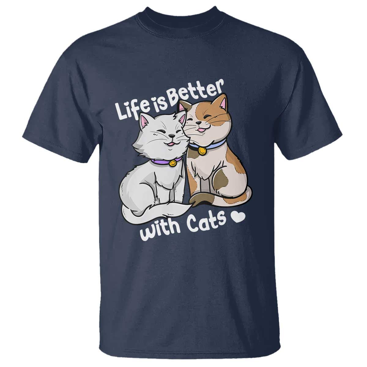 Cat Lover T Shirt Life Is Better With Cats Cute