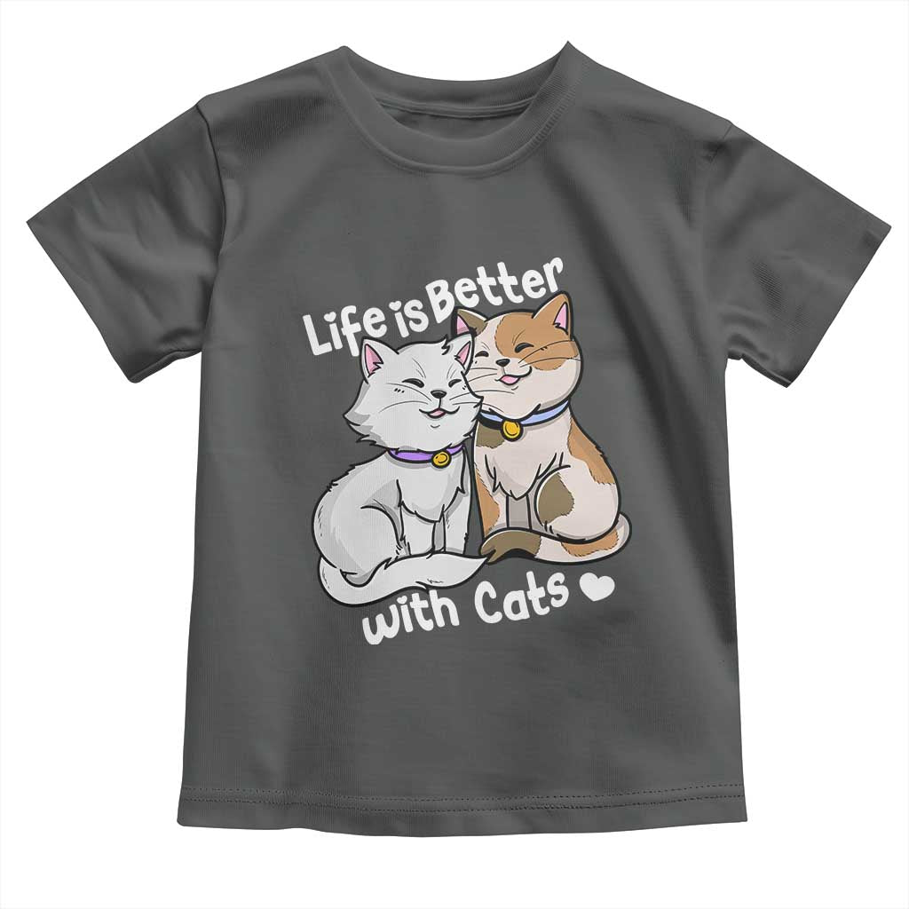 Cat Lover Toddler T Shirt Life Is Better With Cats Cute