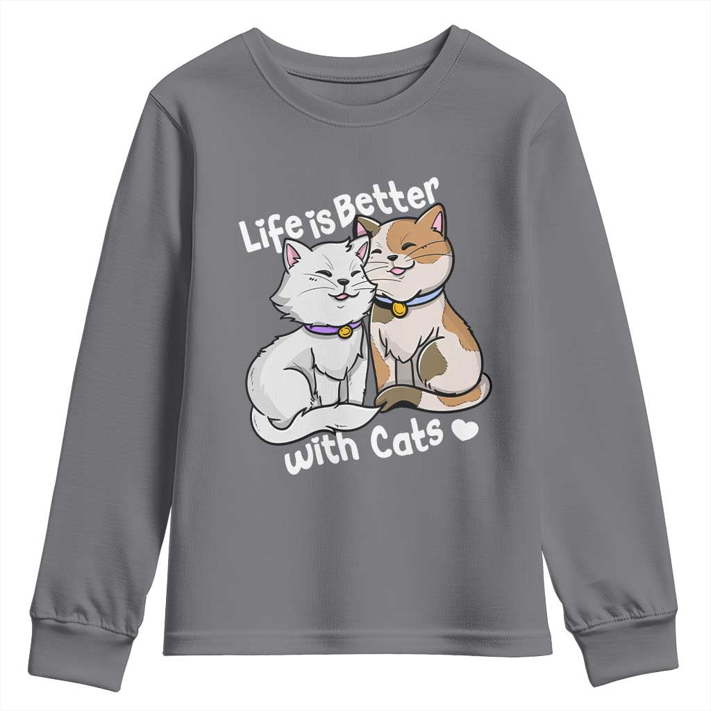 Cat Lover Youth Sweatshirt Life Is Better With Cats Cute