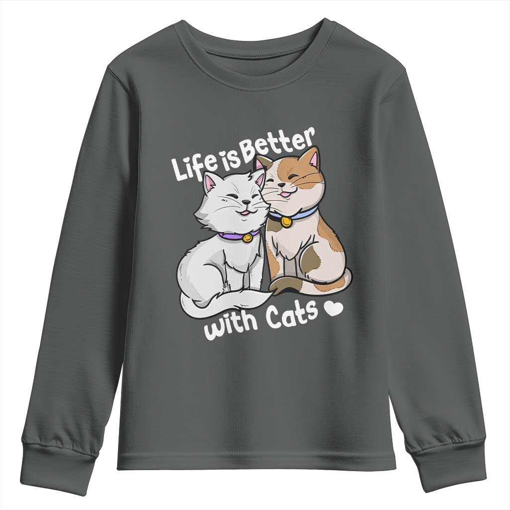 Cat Lover Youth Sweatshirt Life Is Better With Cats Cute