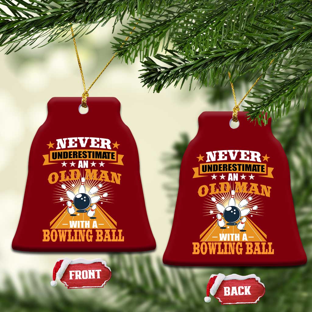 Funny Bowling Ceramic Ornament Never Underestimate Old Man Bowling Ball Mens Bowler - Wonder Print Shop