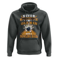 Funny Bowling Hoodie Never Underestimate Old Man Bowling Ball Mens Bowler