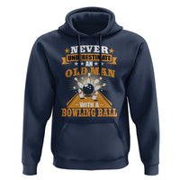 Funny Bowling Hoodie Never Underestimate Old Man Bowling Ball Mens Bowler