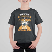 Funny Bowling T Shirt For Kid Never Underestimate Old Man Bowling Ball Mens Bowler