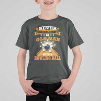 Funny Bowling T Shirt For Kid Never Underestimate Old Man Bowling Ball Mens Bowler