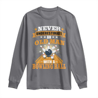 Funny Bowling Long Sleeve Shirt Never Underestimate Old Man Bowling Ball Mens Bowler