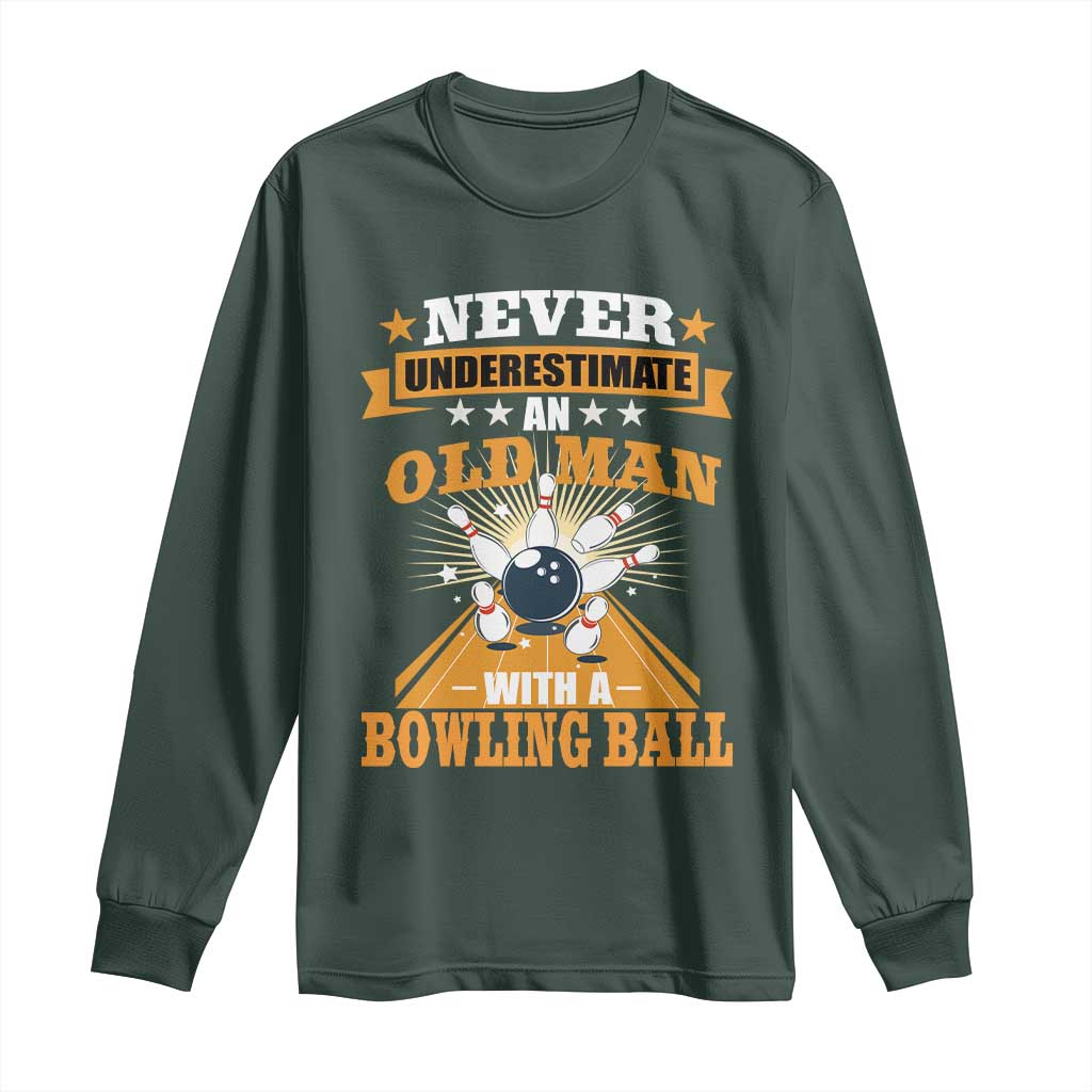 Funny Bowling Long Sleeve Shirt Never Underestimate Old Man Bowling Ball Mens Bowler