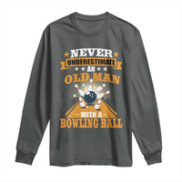 Funny Bowling Long Sleeve Shirt Never Underestimate Old Man Bowling Ball Mens Bowler