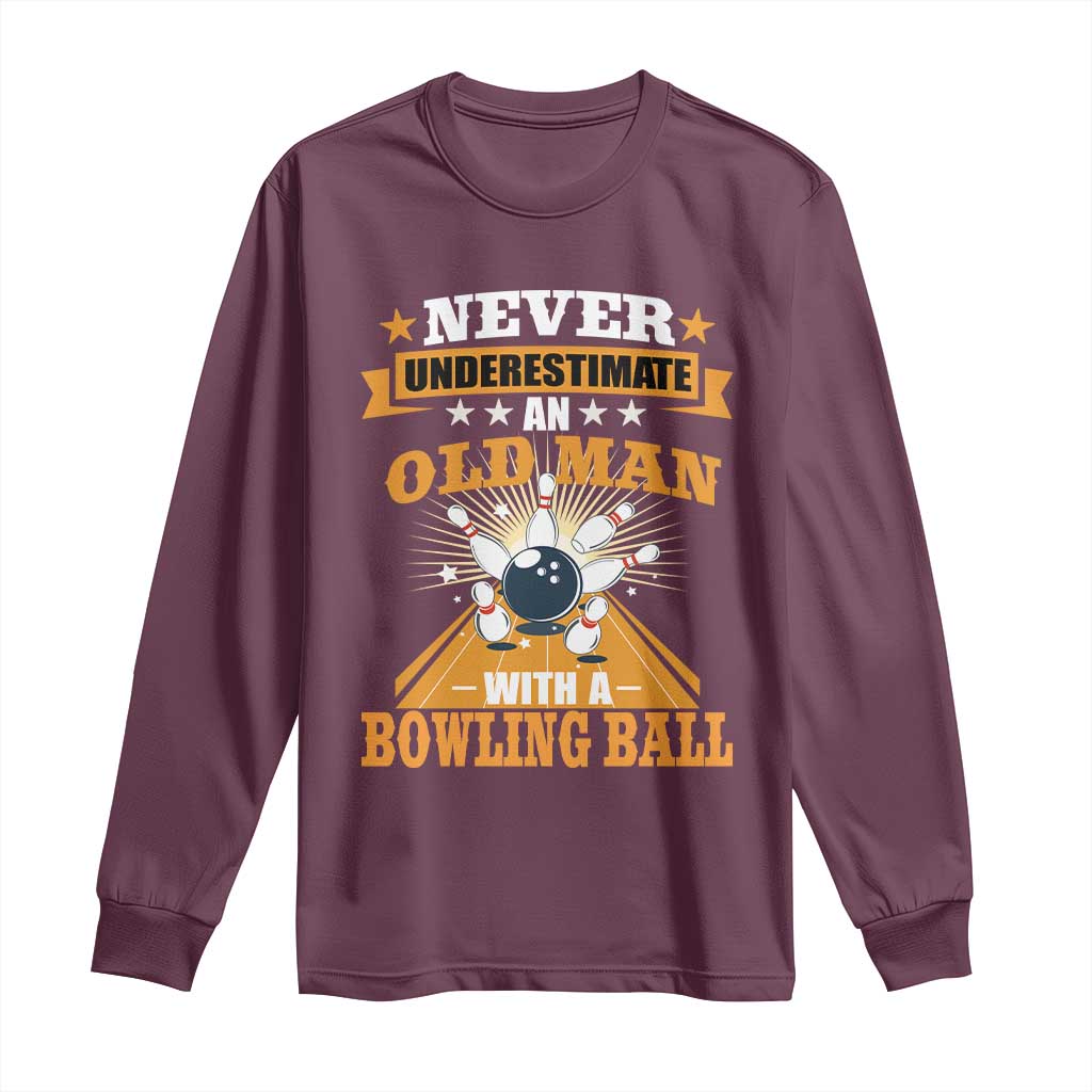 Funny Bowling Long Sleeve Shirt Never Underestimate Old Man Bowling Ball Mens Bowler