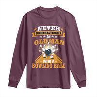 Funny Bowling Long Sleeve Shirt Never Underestimate Old Man Bowling Ball Mens Bowler