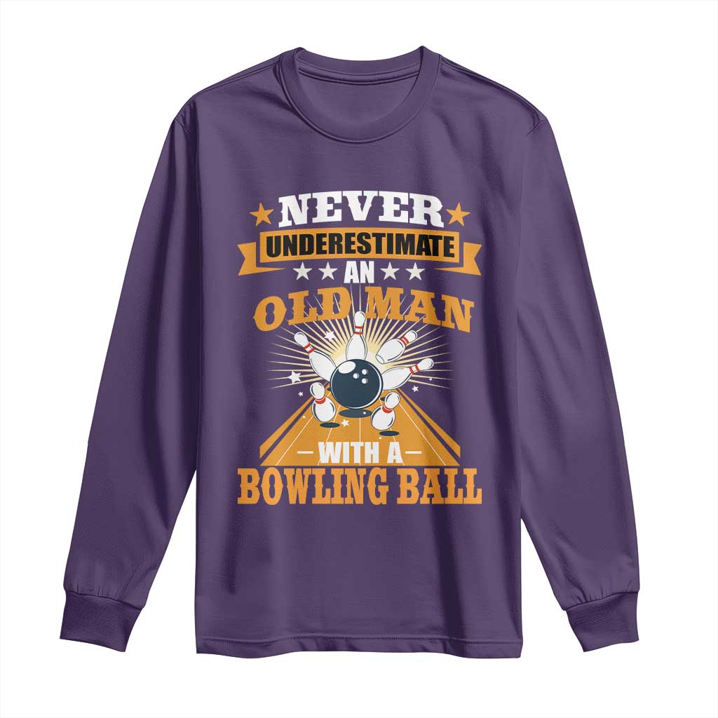 Funny Bowling Long Sleeve Shirt Never Underestimate Old Man Bowling Ball Mens Bowler